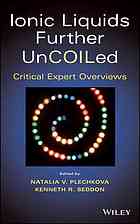 Ionic Liquids Further Uncoiled Critical Expert Overviews Rogers