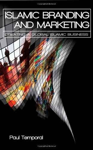 Islamic Branding And Marketing Creating A Global Islamic Business 1st Edition Temporal