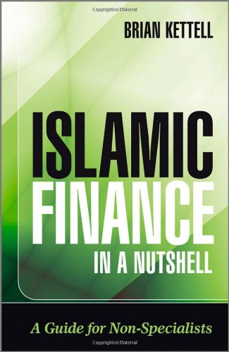 Islamic Finance In A Nutshell A Guide For Nonspecialists 1st Edition Kettell