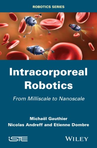 Intracorporeal Robotics From Milliscale To Nanoscale 1st Edition Michael Gauthier