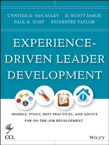Experiencedriven Leader Development Models Tools Best Practices And Advice For Onthejob Development 3rd Edition Cynthia D Mccauley