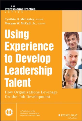 Using Experience To Develop Leadership Talent How Organizations Leverage Onthejob Development 1st Edition Mccauley