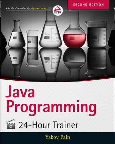 Java Programming 24hour Trainer 2nd Ed 2nd Edition Yakov Fain