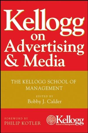 Kellogg On Advertising Media The Kellogg School Of Management 1st Edition Bobby J Calder