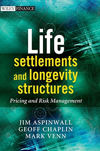 Life Settlements And Longevity Structures Pricing And Risk Management 1st Edition Chaplin