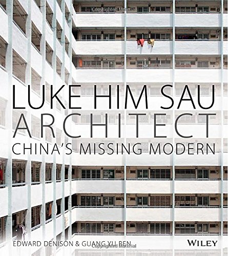 Luke Him Sau Architect Chinas Missing Modern 1st Edition Edward Denison Guang Yu Ren