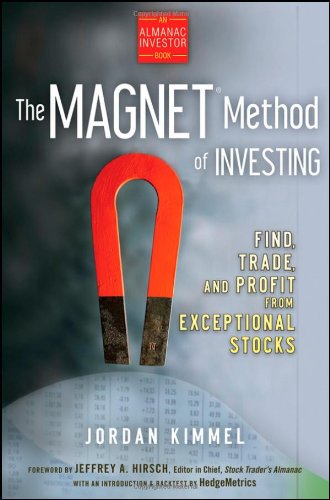 The Magnet Method Of Investing Find Trade And Profit From Exceptional Stocks 1st Edition Kimmel
