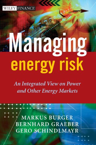 Managing Energy Risk An Integrated View On Power And Other Energy Markets 1st Edition Graeber