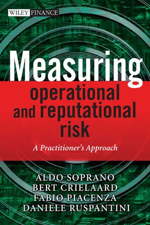 Measuring Operational And Reputational Risk A Practitioners Approach 1st Edition Aldo Soprano