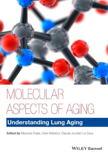 Molecular Aspects Of Aging Understanding Lung Aging 1st Edition Mauricio Rojas