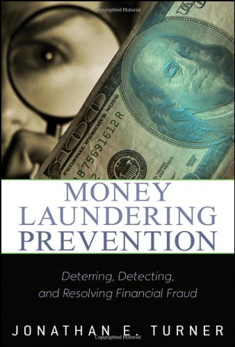 Money Laundering Prevention Deterring Detecting And Resolving Financial Fraud 1st Edition Jonathan E Turner