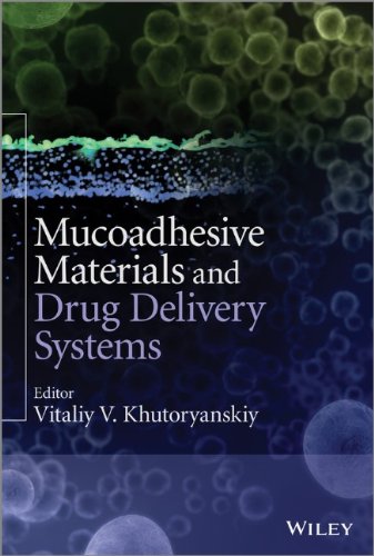 Mucoadhesive Materials And Drug Delivery Systems 1st Edition Vitaliy V Khutoryanskiy