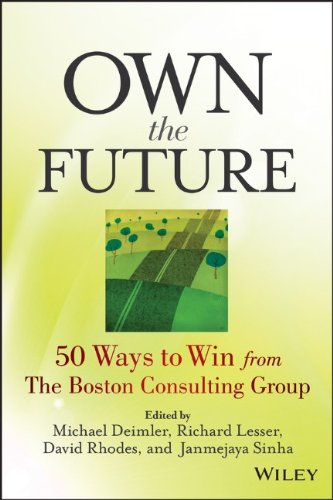 Own The Future 50 Ways To Win From The Boston Consulting Group 1st Edition Michael S Deimler