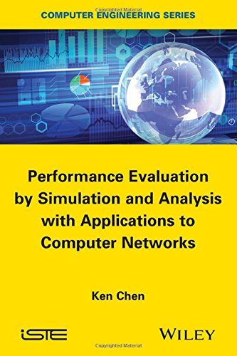 Performance Evaluation By Simulation And Analysis With Applications To Computer Networks 1st Edition Chen