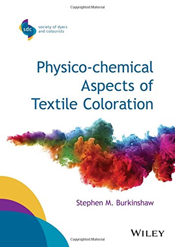 Physicochemical Aspects Of Textile Coloration 1st Edition Stephen M Burkinshaw