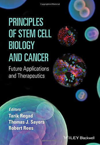 Principles Of Stem Cell Biology And Cancer Future Applications And Therapeutics 1st Edition Robert C Rees