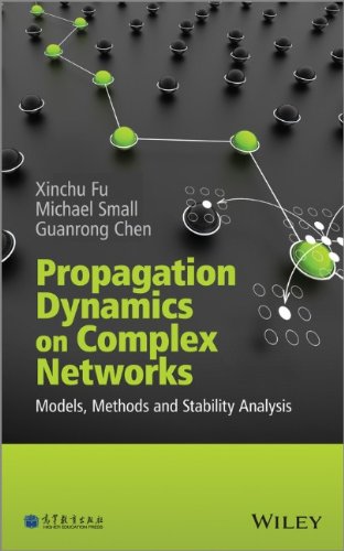 Propagation Dynamics On Complex Networks Models Methods And Stability Analysis 1st Edition Chen
