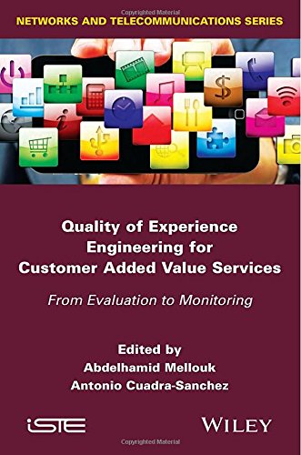 Quality Of Experience Engineering For Customer Added Value Services From Evaluation To Monitoring 1st Edition Cuadrasanchez