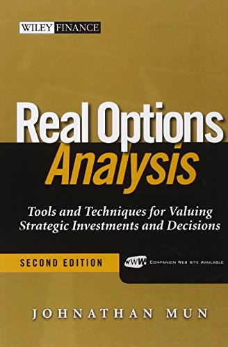 Real Options Analysis Tools And Techniques For Valuing Strategic Investment And Decisions 2nd Edition 2nd Edition Mun