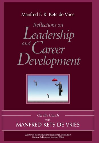 Reflections On Leadership And Career Development On The Couch With Manfred Kets De Vries 1st Edition Kets De Vries