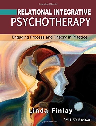 Relational Integrative Psychotherapy Engaging Process And Theory In Practice 1st Edition Finlay