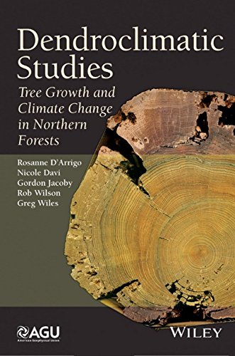 Dendroclimatic Studies Tree Growth And Climate Change In Northern Forests 1st Edition Rosanne Darrigo