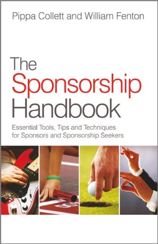 The Sponsorship Handbook Essential Tools Tips And Techniques For Sponsors And Sponsorship Seekers 1st Edition Collett