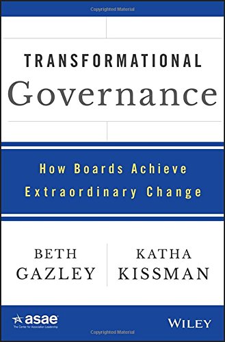 Transformational Governance How Boards Achieve Extraordinary Change 1st Edition Gazley