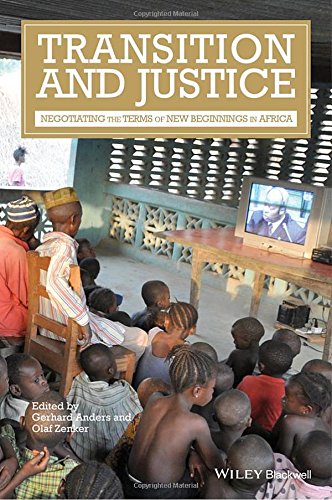 Transition And Justice Negotiating The Terms Of New Beginnings In Africa 1st Edition Anders