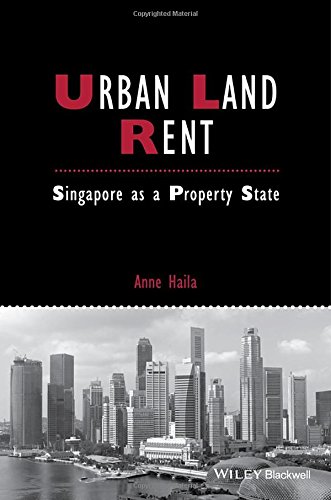 Urban Land Rent Singapore As A Property State 1st Edition Haila