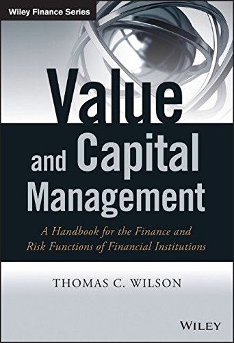 Value And Capital Management A Handbook For The Finance And Risk Functions Of Financial Institutions 1st Edition Thomas C Wilson
