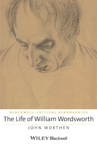 The Life Of William Wordsworth A Critical Biography 1st Edition John Worthen