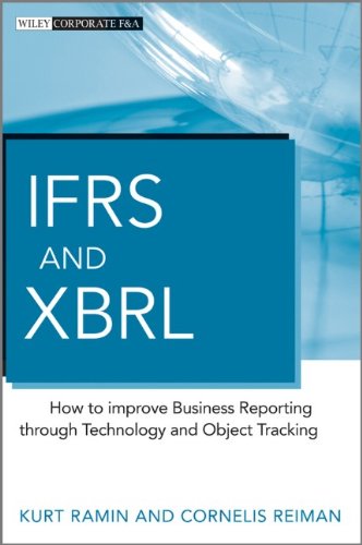 Ifrs And Xbrl How To Improve Business Reporting Through Technology And Object Tracking 1st Edition Reiman