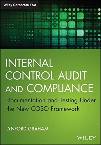 Internal Control Audit And Compliance Documentation And Testing Under The New Coso Framework 1st Edition Graham