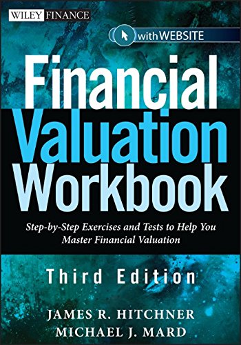 Financial Valuation Workbook Stepbystep Exercises And Tests To Help You Master Financial Valuation 3rd Edition Mard
