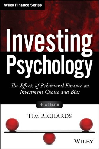 Investing Psychology The Effects Of Behavioral Finance On Investment Choice And Bias Website 1st Edition Tim Richards