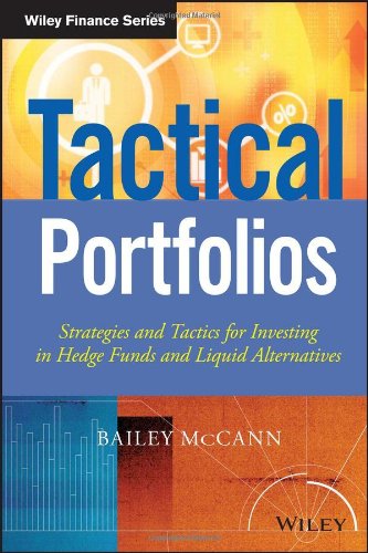 Tactical Portfolios Strategies And Tactics For Investing In Hedge Funds And Liquid Alternatives 1st Edition Mccann