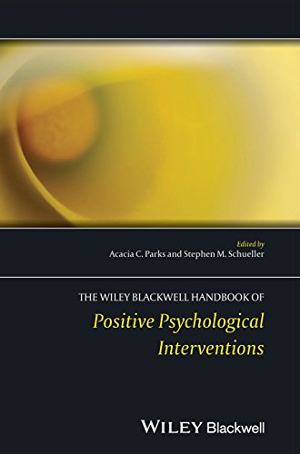 The Wiley Blackwell Handbook Of Positive Psychological Interventions 1st Edition Acacia C Parks