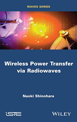 Wireless Power Transfer Via Radiowaves 1st Edition Shinohara