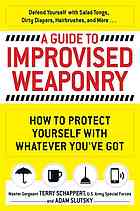A Guide To Improvised Weaponry How To Protect Yourself With Whatever Youve Got Schappert