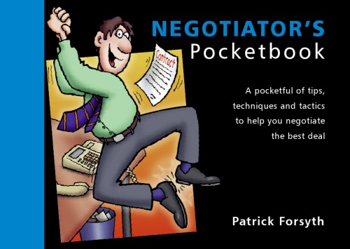 The Negotiators Pocketbook A Pocketful Of Tips Techniques And Tactics To Help You Negotiate The Best Deal Hailstone