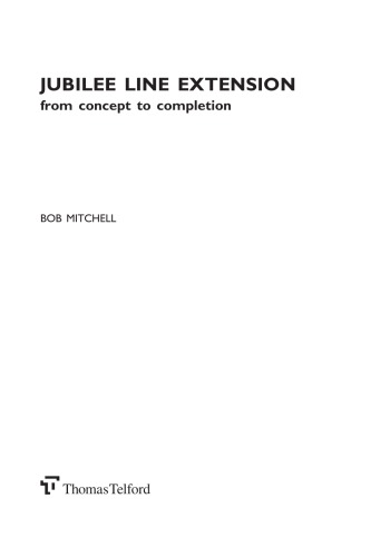 Jubilee Line Extension From Concept To Completion Mitchell