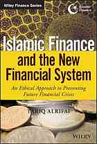 Islamic Finance And The New Financial System An Ethical Approach To Preventing Future Financial Crises Alrifai