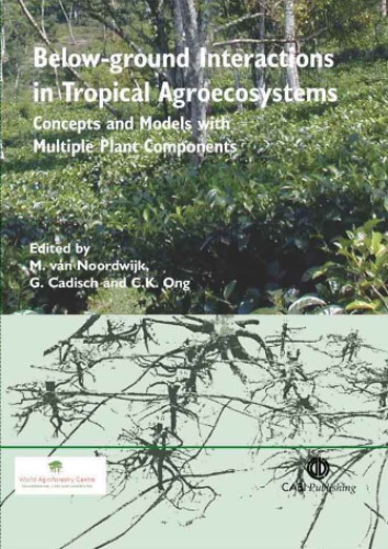 Belowground Interactions In Tropical Agroecosystems Concepts And Models With Multiple Plant Components Noordwijk