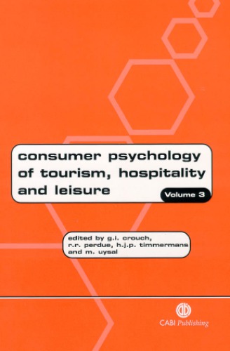 Consumer Psychology Of Tourism Hospitality And Leisure Crouch