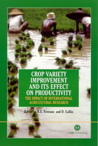 Crop Variety Improvement And Its Effect On Productivity The Impact Of International Agricultural Research Evenson
