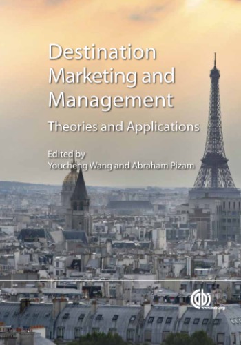 Destination Marketing And Management Theories And Applications Wang