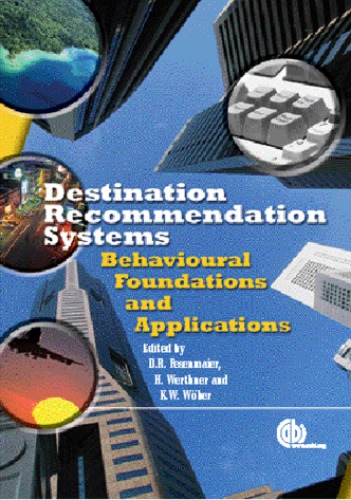 Destination Recommendation Systems Behavioural Foundations And Applications Fesenmaier