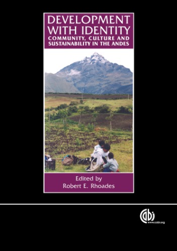 Development With Identity Community Culture And Sustainability In The Andes Rhoades