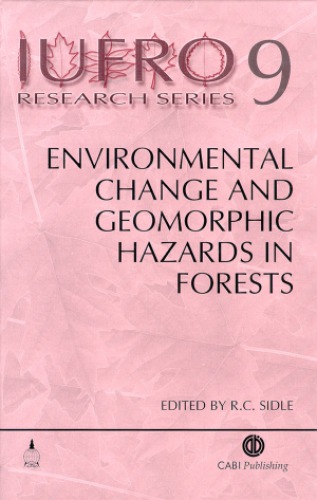 Environmental Changes And Geomorphic Hazards In Forests Sidle